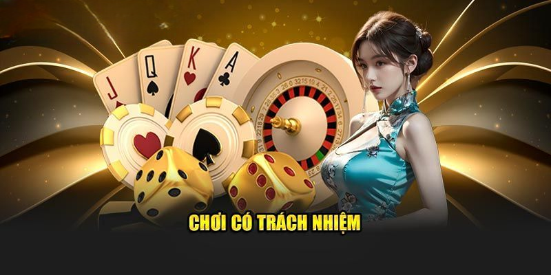 Chơi Có Trách Nhiệm – Bảo Vệ Người Chơi Giải Trí Lành Mạnh